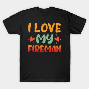 I Love my Fireman Firefighter Wife T-Shirt